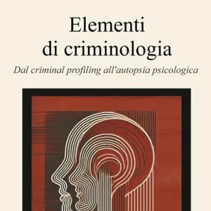 Pagamento Sicuro Elementi di criminologia. Dal criminal profiling all‘autopsia psicologica
