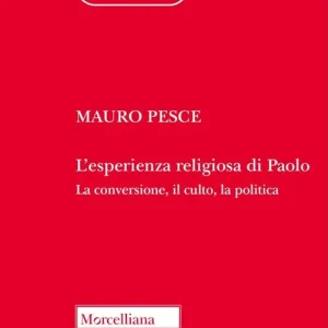 Vendita Finale L‘esperienza religiosa di Paolo. La conversione, il culto, la politica. Nuova ediz.