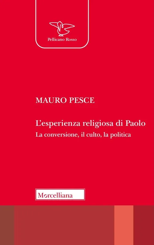 Vendita Finale L‘esperienza religiosa di Paolo. La conversione, il culto, la politica. Nuova ediz.