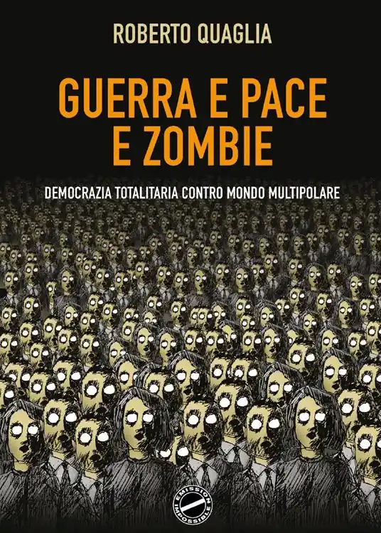 Guerra e pace e zombi. Democrazia totalitaria contro mondo multipolare Promozione