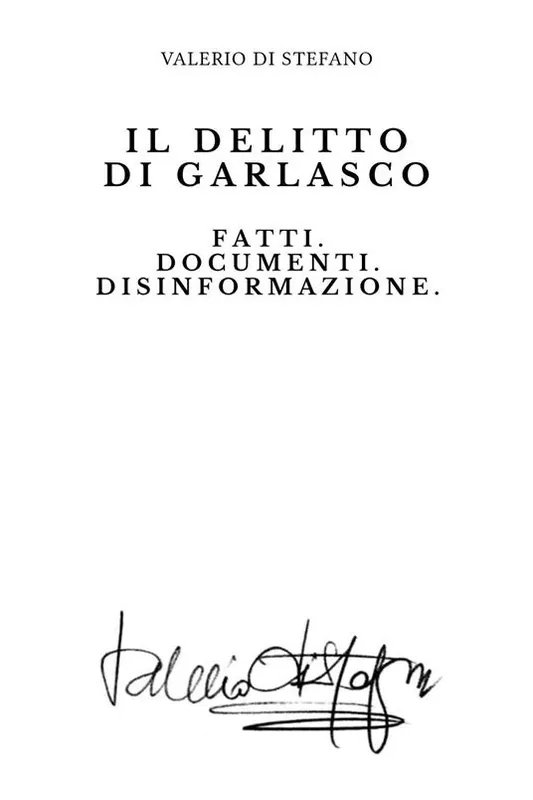 Il delitto di Garlasco. Fatti. Documenti. Disinformazione Quantità Limitata