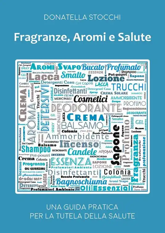 Non Perdere Fragranze, aromi e salute. Una guida pratica per la tutela della salute