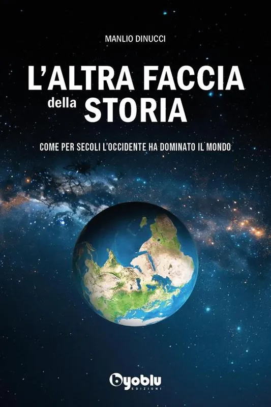 L‘altra faccia della storia. Come per secoli l‘occidente ha dominato il mondo Compra Oggi Stesso