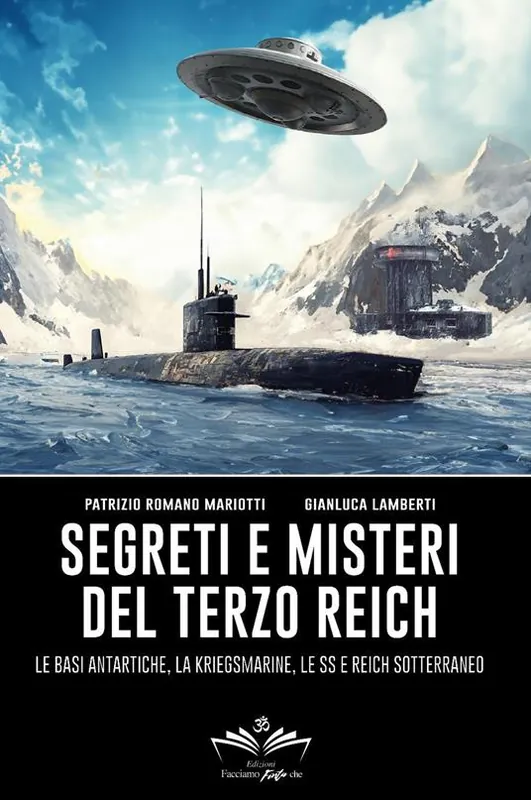 A Buon Prezzo Segreti e misteri del Terzo Reich. Le basi antartiche, la Kriegsmarine, le SS e Reich sotterraneo
