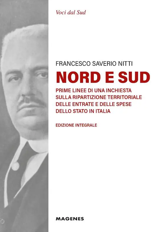 Offerta Nord e Sud. Prime linee di una inchiesta sulla ripartizione territoriale delle entrate e delle spese dello Stato in Italia. Ediz. integrale