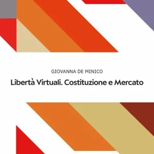 Libertà virtuali. Costituzione e mercato Ultimissimo Modello