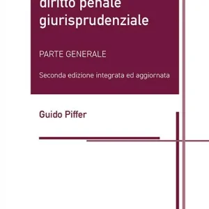 Manuale di diritto penale giurisprudenziale. Parte generale. Ediz. integrale Promozione Esclusiva