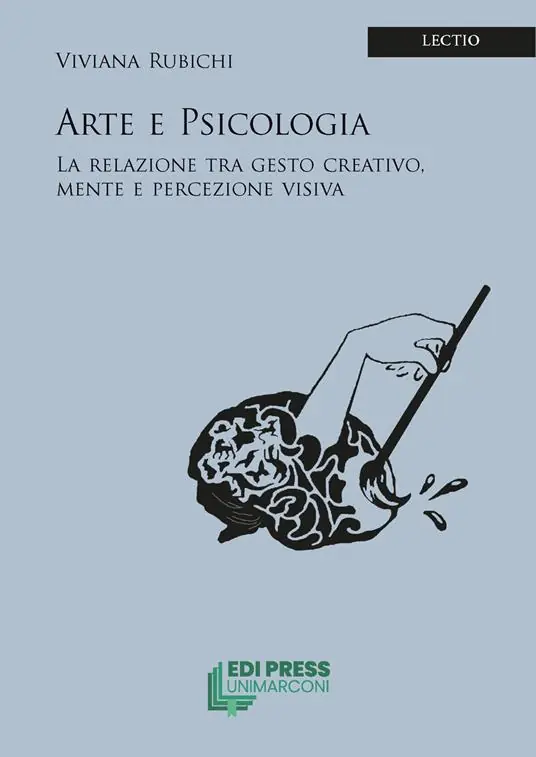 Arte e psicologia. La relazione tra gesto creativo, mente e percezione visiva Solo Oggi