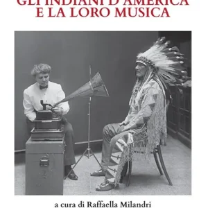 Ultimissimo Modello Gli Indiani d‘America e la loro musica