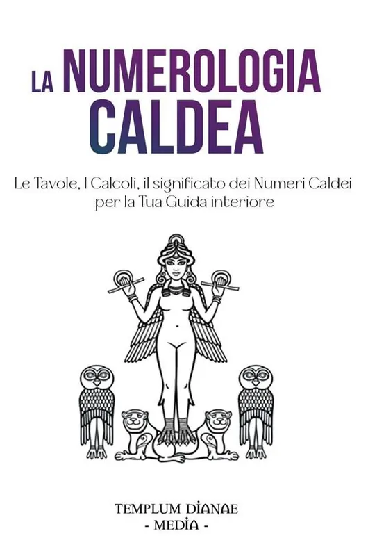 Reso Gratuito La numerologia caldea. Le tavole, i calcoli, il significato dei numeri caldei per la tua guida interiore