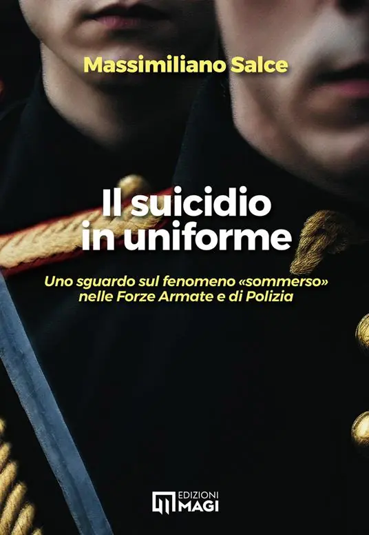 Il suicidio in uniforme. Uno sguardo sul fenomeno «sommerso» nelle forze armate e di polizia Offerta Speciale