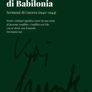 Promozione Lungo i fiumi di Babilonia. Sermoni di guerra (1940-1944)