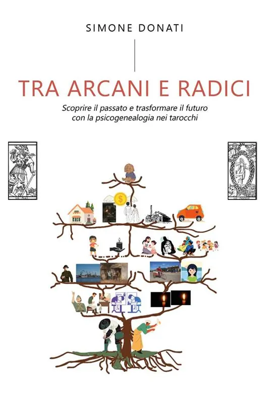 Tra arcani e radici. Scoprire il passato e trasformare il futuro con la psicogenealogia nei tarocchi Prezzo Scontato