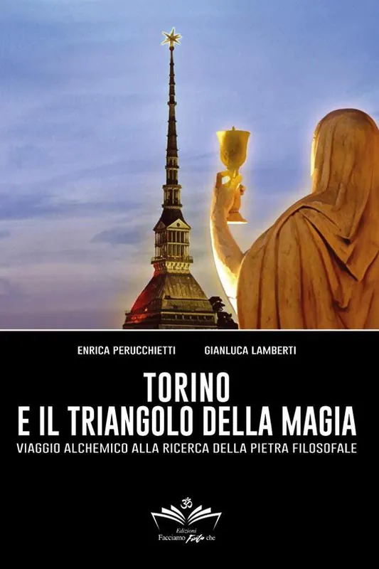 Torino e il triangolo della magia. Viaggio alchemico alla ricerca della pietra filosofale Offerta Lampo
