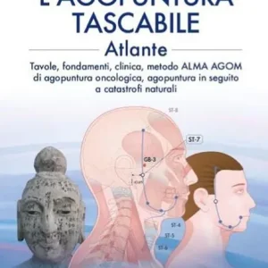 L‘agopuntura tascabile. Atlante. Tavole, fondamenti, clinica, metodo ALMA AGOM di agopuntura oncologica, agopuntura in seguito a catastrofi naturali Occasione