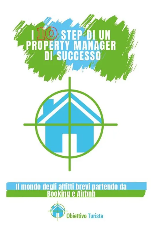 Saldi I 10 step di un property manager di successo. Il mondo degli affitti brevi partendo da Booking e Airbnb