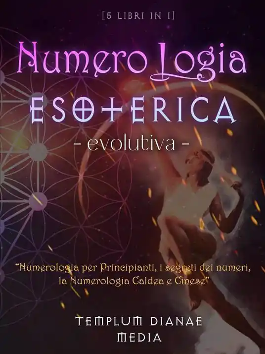 Compra Oggi Stesso Numerologia esoterica evolutiva. Numerologia per principianti, i segreti dei numeri, la numerologia caldea e cinese. 5 libri in 1