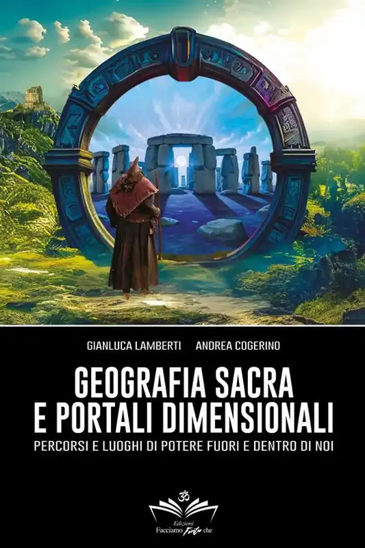 Vendita Finale Geografia sacra e portali dimensionali. Percorsi e luoghi di potere fuori e dentro di noi