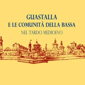 Offerta Del Giorno Guastalla e le comunità della Bassa nel tardo Medioevo