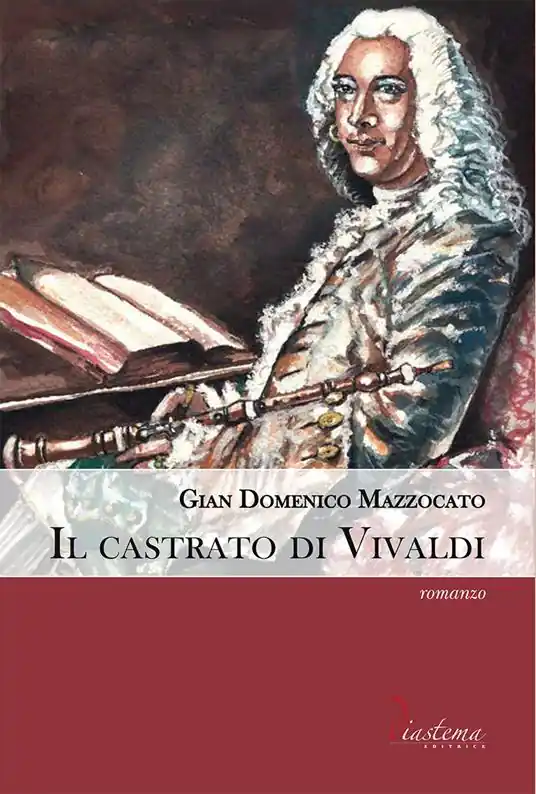 Prezzo Conveniente Il castrato di Vivaldi. Vita di Angelo Sugamosto detto lo Zerino