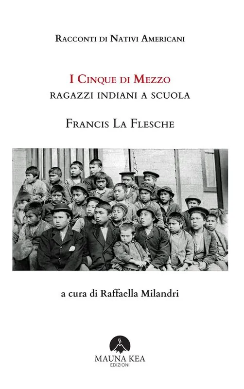 Racconti di nativi americani. I cinque di mezzo. Ragazzi indiani a scuola Vendita Finale