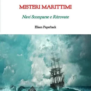 Misteri marittimi. Navi scomparse e ritrovate Prezzo Scontato