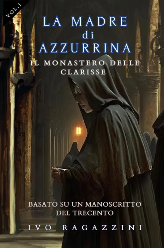 Il monastero delle clarisse. La madre di Azzurrina. Vol. 1 Offerta Speciale