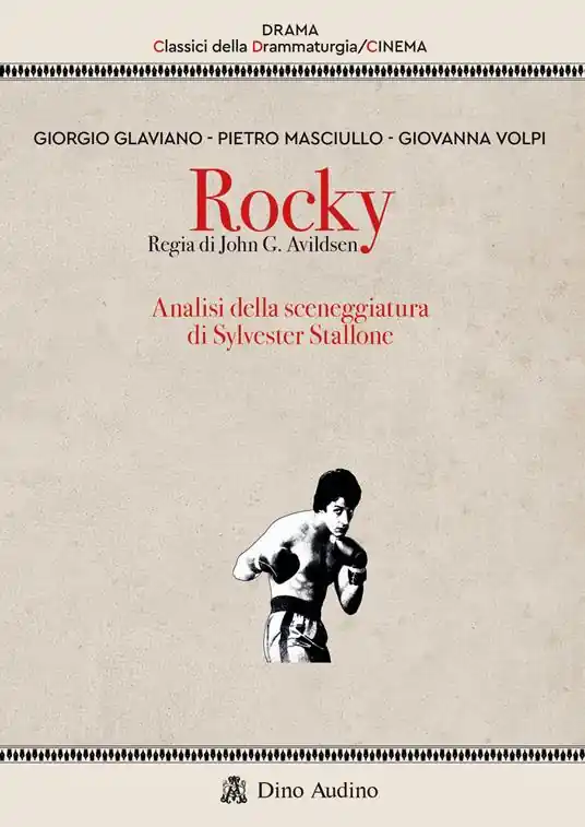 Rocky. Regia di John G. Avildsen. Analisi della sceneggiatura di Sylvester Stallone Ultimissimo Modello