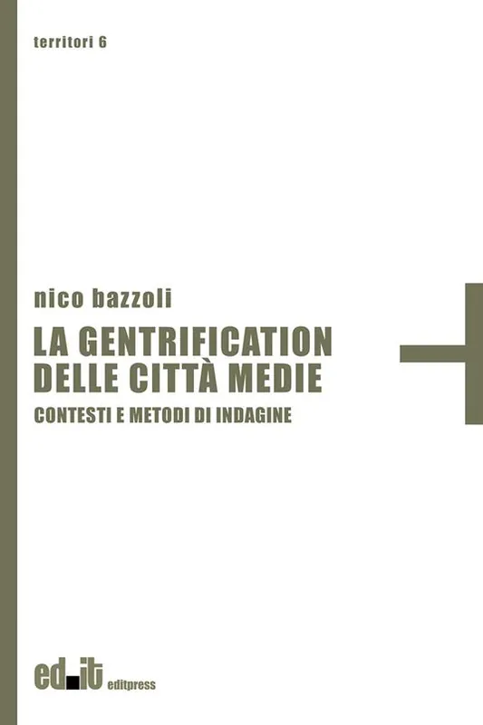 La gentrification delle città medie. Contesti e metodi di indagine Reso Gratuito