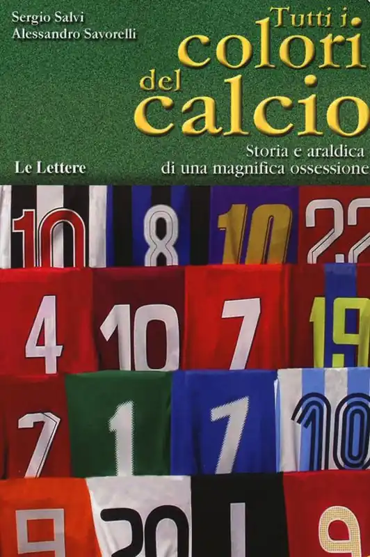 Tutti i colori del calcio. Storia e araldica di una magnifica ossessione Occasione