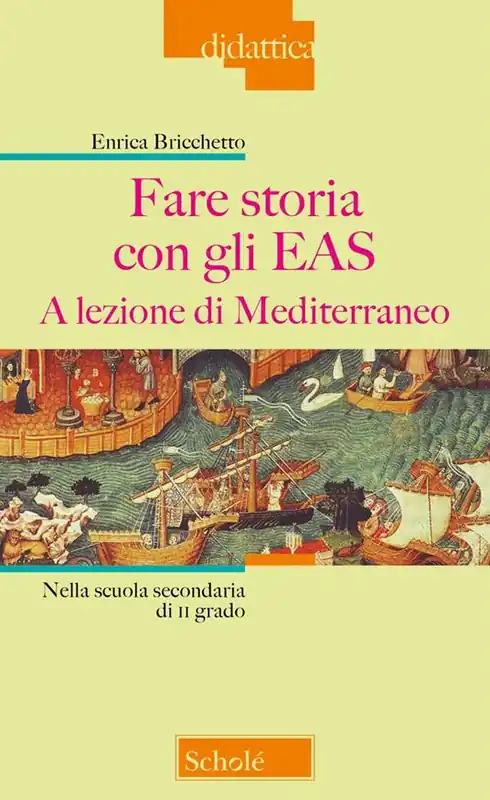 Di Tendenza Fare storia con gli EAS. A lezione di Mediterraneo. Nella scuola secondaria di II grado