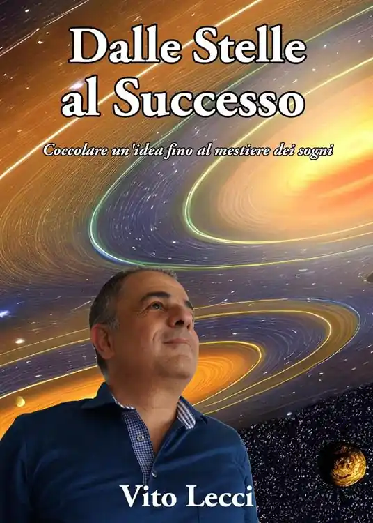 Dalle stelle al successo. Coccolare un‘idea fino al mestiere dei sogni Must-Have
