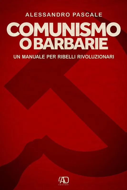 Comunismo o barbarie. Un manuale per ribelli rivoluzionari Offerta