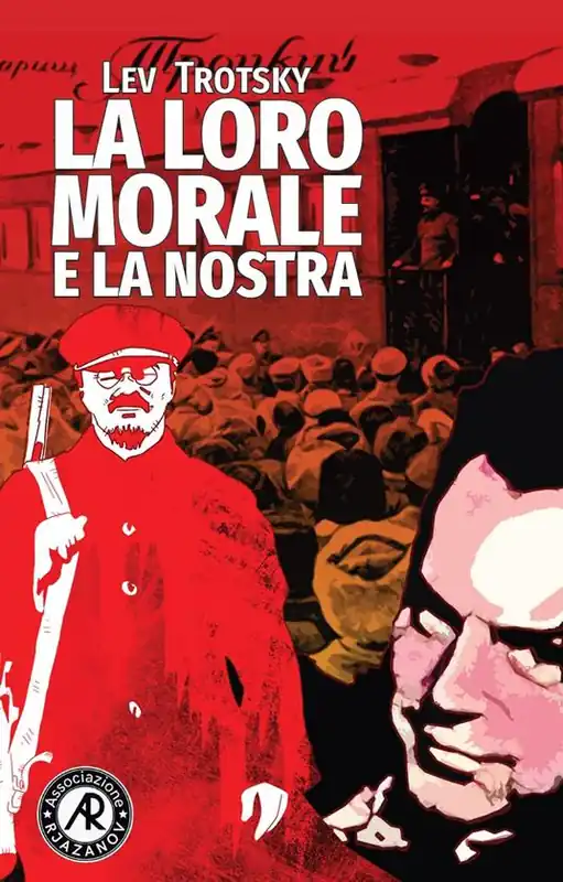 Acquista Ora La loro morale e la nostra. I fondamenti di classe della morale pratica