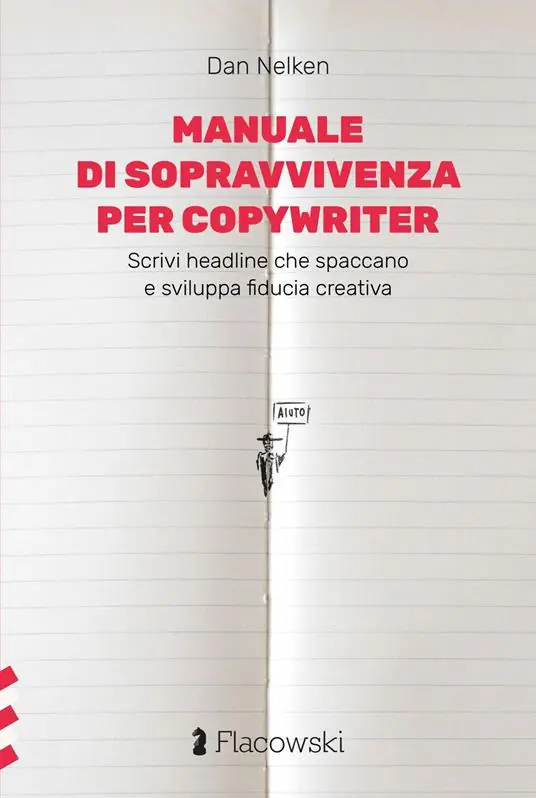 Compra Adesso Manuale di sopravvivenza per copywriter. Scrivi headline che spaccano e sviluppa fiducia creativa
