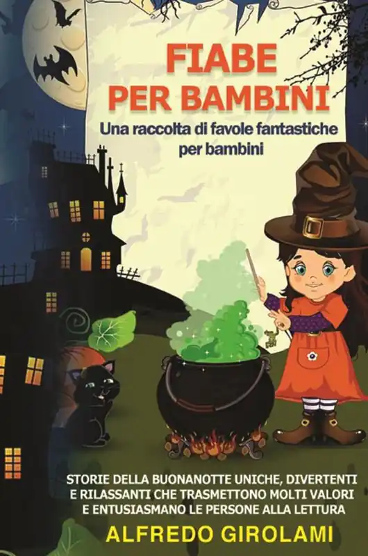 Esclusivo Fiabe per bambini. Una raccolta di favole fantastiche per bambini