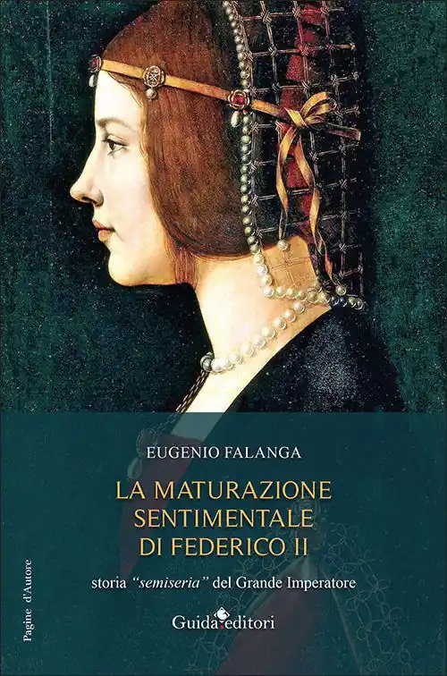 Quantità Limitata La maturazione sentimentale di Federico II. Storia «semiseria» del Grande Imperatore