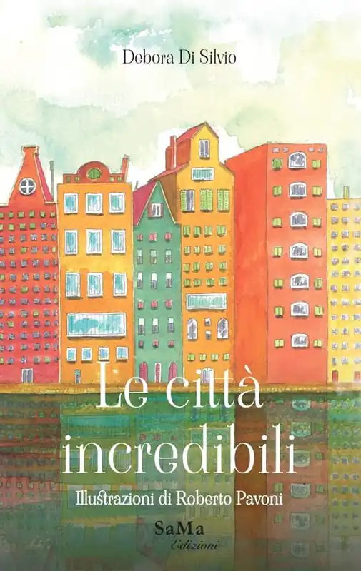 Ordina Subito Le città incredibili. Ediz. illustrata