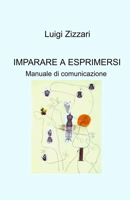 Imparare a esprimersi. Manuale di comunicazione Prezzo Conveniente