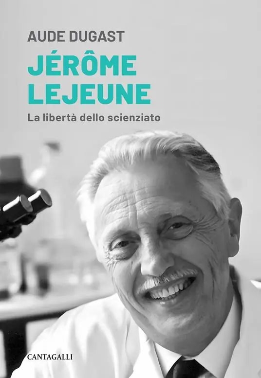 Jérôme Lejeune. La libertà dello scienziato Bestseller
