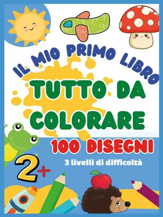 Il mio primo libro da colorare. 100 disegni. Ediz. illustrata Scelto Dai Clienti