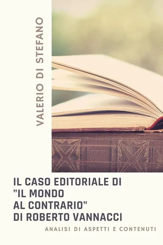 Acquista Ora Il caso editoriale di «Il mondo al contrario» di Roberto Vannacci. Analisi di aspetti e contenuti