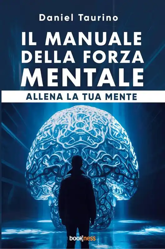 Subito Disponibile Il manuale della forza mentale. Allena la tua mente