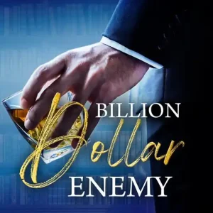 Billion dollar enemy. Seattle billionaires. Vol. 1 Ultime Pezzi