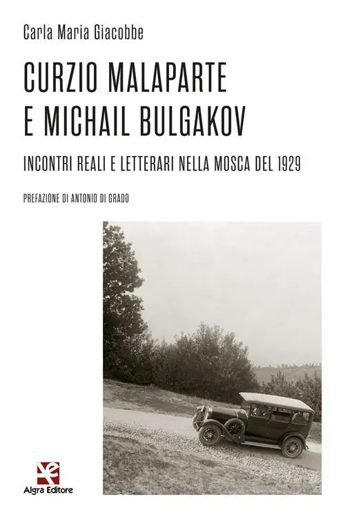 Super Prezzo Curzio Malaparte e Michail Bulgakov. Incontri reali e letterari nella Mosca del 1929