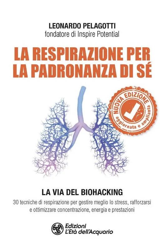 La respirazione per la padronanza di sé. La via del Biohacking. 30 tecniche di respirazione per gestire meglio lo stress, rafforzarsi e ottimizzare concentrazione, energia e prestazioni. Nuova ediz. Compra Oggi Stesso