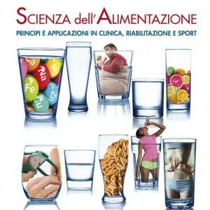 Ultime Pezzi Scienza dell‘alimentazione. Principi e applicazioni in clinica, riabilitazione e sport