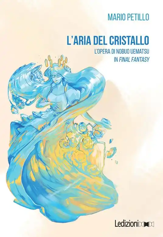 L‘aria del cristallo. L‘opera di Nobuo Uematsu in Final Fantasy Offerta Lampo