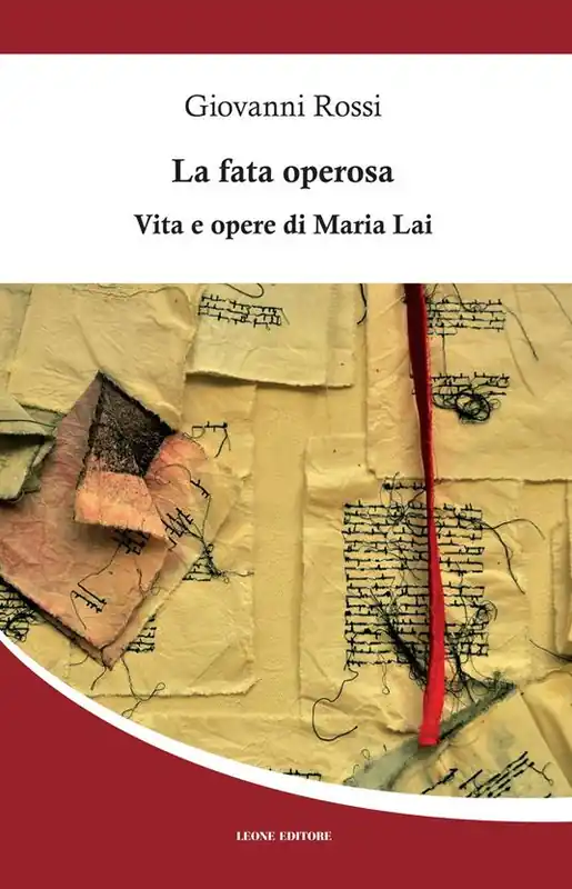 La fata operosa. Vita e opere di Maria Lai Vendita Finale