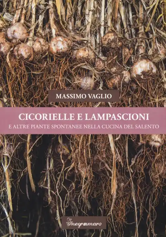 Cicorielle e lampascioni e altre piante spontanee nella cucina del Salento Popolare